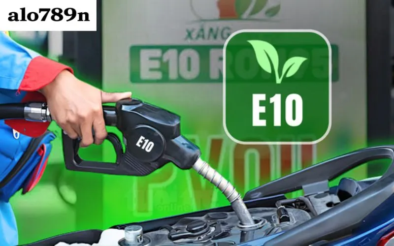 Xăng E10 là gì?
